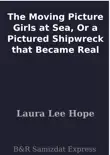 The Moving Picture Girls at Sea, Or a Pictured Shipwreck that Became Real sinopsis y comentarios