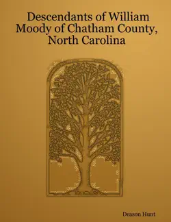 descendants of william moody of chatham county, north carolina book cover image