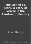 The Lion of St. Mark, A Story of Venice in the Fourteenth Century synopsis, comments