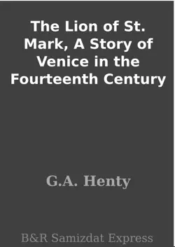 the lion of st. mark, a story of venice in the fourteenth century book cover image