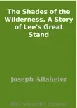The Shades of the Wilderness, A Story of Lee's Great Stand sinopsis y comentarios