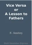Vice Versa or A Lesson to Fathers synopsis, comments