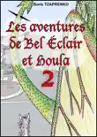 Les aventures de Bel Éclair et Houla 2 sinopsis y comentarios