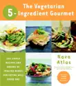 The Vegetarian 5-Ingredient Gourmet synopsis, comments