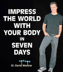impress the world with your body in seven days: how to live your healthiest life ever book cover image