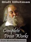 Complete Prose Works by Walt Whitman synopsis, comments