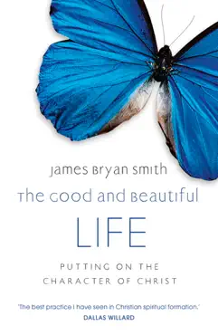 the good and beautiful life imagen de la portada del libro