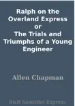 Ralph on the Overland Express or The Trials and Triumphs of a Young Engineer synopsis, comments