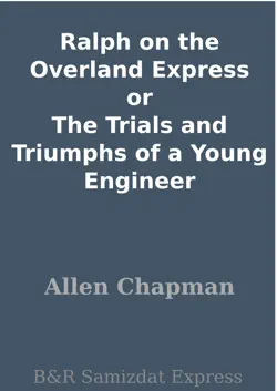 ralph on the overland express or the trials and triumphs of a young engineer book cover image