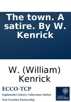 the town. a satire. by w. kenrick imagen de la portada del libro