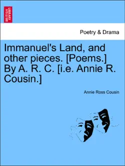 immanuel's land, and other pieces. [poems.] by a. r. c. [i.e. annie r. cousin.] imagen de la portada del libro