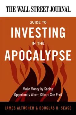 the wall street journal guide to investing in the apocalypse book cover image