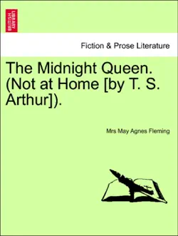 the midnight queen. (not at home [by t. s. arthur]). imagen de la portada del libro