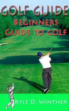 golf guide: beginners guide to golf book cover image