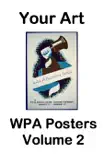 Your Art WPA Posters Volume 2 sinopsis y comentarios
