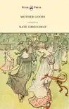 Mother Goose or the Old Nursery Rhymes - Illustrated by Kate Greenaway synopsis, comments