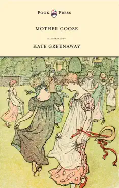 mother goose or the old nursery rhymes - illustrated by kate greenaway book cover image