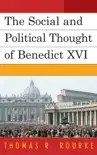 The Social and Political Thought of Benedict XVI sinopsis y comentarios