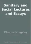 Sanitary and Social Lectures and Essays sinopsis y comentarios