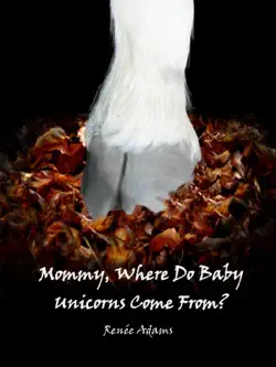 mommy, where do baby unicorns come from? book cover image