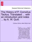 The History of P. Cornelius Tacitus. Translated ... with an introduction and notes ... by A. W. Quill. Vol. I synopsis, comments