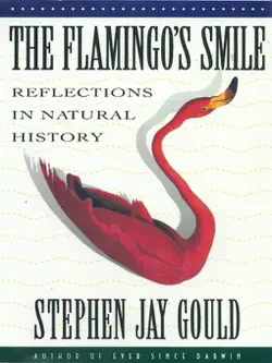 the flamingo's smile: reflections in natural history book cover image