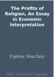 The Profits of Religion, An Essay in Economic Interpretation synopsis, comments