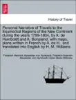 Personal Narrative of Travels to the Equinoctial Regions of the New Continent during the years 1799-1804, by A. de Humboldt and A. Bonpland; with maps, plans written in French by A. de H., and translated into English by H. M. Williams. Vol. I sinopsis y comentarios