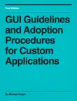 GUI Guidelines and Adoption Procedures for Custom Applications synopsis, comments