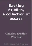 Backlog Studies, a collection of essays synopsis, comments