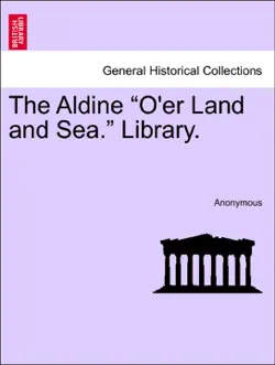 the aldine “o'er land and sea.” library. book cover image
