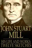 John Stuart Mill synopsis, comments