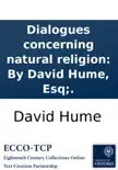 Dialogues concerning natural religion: By David Hume, Esq;. sinopsis y comentarios