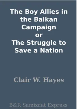 the boy allies in the balkan campaign or the struggle to save a nation book cover image
