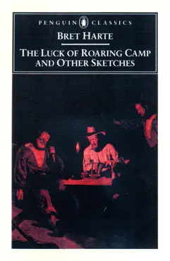 the luck of roaring camp and other writings book cover image