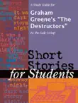 A Study Guide for Graham Greene's "The Destructors" sinopsis y comentarios