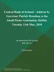 Central Bank of Ireland - Address by Governor Patrick Honohan to the Small Firms Association, Dublin, Tuesday 11th May, 2010 synopsis, comments