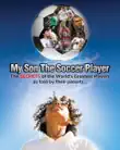 My Son, the Soccer Player synopsis, comments