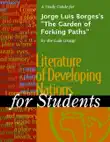 A Study Guide for Jorge Luis Borges's "The Garden of Forking Paths" sinopsis y comentarios