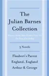 The Julian Barnes Booker Prize Finalist Collection, 3-Book Bundle synopsis, comments