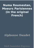 Numa Roumestan, Moeurs Parisiennes (in the original French) sinopsis y comentarios