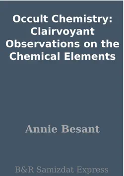 occult chemistry: clairvoyant observations on the chemical elements imagen de la portada del libro