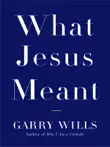 What Jesus Meant synopsis, comments