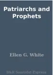 Patriarchs and Prophets synopsis, comments