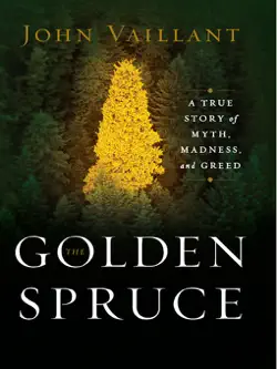 the golden spruce: a true story of myth, madness, and greed book cover image