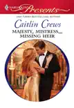 Majesty, Mistress...Missing Heir synopsis, comments