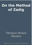 On the Method of Zadig synopsis, comments