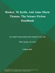 Booker, M. Keith, And Anne-Marie Thomas. The Science Fiction Handbook synopsis, comments