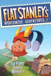 Flat Stanley's Worldwide Adventures #7: The Flying Chinese Wonders book summary, reviews and downlod