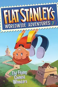 flat stanley's worldwide adventures #7: the flying chinese wonders book cover image